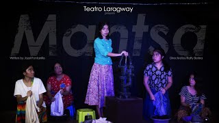 Mantsa  OneAct Play  Teatro Laragway [upl. by Rihaz638]