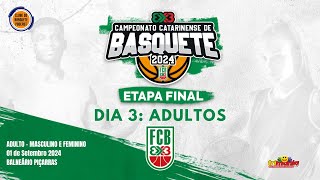 DIA 3 ADULTO CAMPEONATO CATARINENSE BASQUETE 3X3  ETAPA FINAL BALNEÁRIO PIÇARRAS [upl. by Philo673]