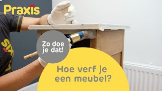 Hoe verf je een meubel  Hout schilderen  Zo doe je dat  Praxis [upl. by Aran]