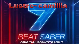 Lustre  camellia  Beat saber OST 7  Expert  S 825 [upl. by Assenav]