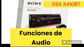 FUNCIONES DE AUDIO SONY DSX A410BT [upl. by Ahsilra]