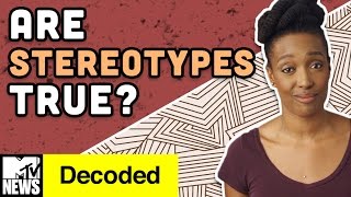 Why Do You Think Stereotypes Are True  Decoded  MTV News [upl. by Tichon]