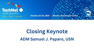 Closing Keynote ADM Samuel J Paparo USN  Commander US IndoPacific Command [upl. by Ellene]