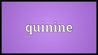 Quinine Meaning [upl. by Blaire]