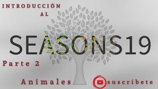 INTRODUCCIÓN AL SEASONS PART2 RECIENTOS DE ANIMALESPS4FS19 [upl. by Aryc]