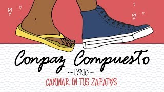 CONPAZ COMPUESTO  Caminar en tus zapatos Video Lyric Oficial [upl. by Leggett]