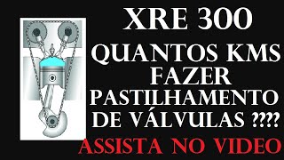 XRE 300 PASTILHAMENTO DE VÁLVULAS QUANTOS KMS FAZER ASSISTA O VIDEO [upl. by Llimaj]