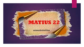 MATIUS 22 [upl. by Suoicerp456]