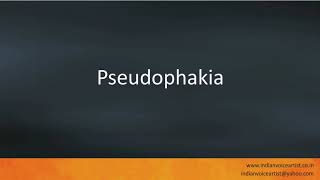 Pronunciation of the words quotPseudophakiaquot [upl. by Rehm]