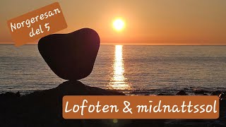 Norgeresan del 5 Lofoten amp midnattssol [upl. by Teuton]