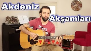 Gitar Dersi Akdeniz Akşamları Nasıl Çalınır [upl. by Kizzee]