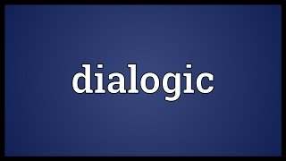 Dialogic Meaning [upl. by Olyhs]