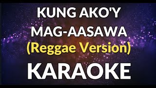 Kung Akoy Mag Aasawa  KARAOKE [upl. by Notsnarc356]