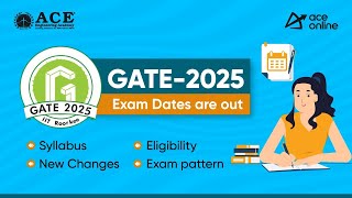 GATE 2025 Exam Dates are out  Detailed Syllabus Criteria New Changes amp Exam Pattern  ACE Online [upl. by Anivahs]