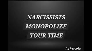 Narcissists Monopolize Your Time [upl. by Richey]