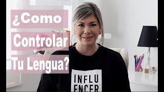 ¿Cómo Controlar Tu Lengua [upl. by Fong]