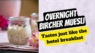 Overnight Bircher Muesli  Tastes just like at the hotel breakfast [upl. by Salhcin]