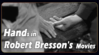 The Symbolism of Hands in Robert Bressons Movie An Analysis and Review [upl. by Naihs216]