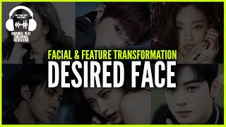 Very Powerful  Transform To Your Desired Face  Subliminal Affirmations 528 Hz Binaural beat [upl. by Idelson]