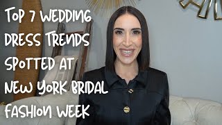 Top 7 Wedding Dress Trends Spotted at New York Bridal Fashion Week SpringSummer 2025 Collections [upl. by Tema]