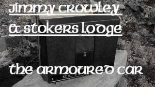 Jimmy Crowley and Stokers Lodge  The Armoured Car [upl. by Cheri]