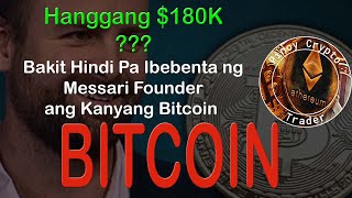 Hanggang 180K Bakit Hindi Pa Ibebenta ng Messari Founder ang Kanyang Bitcoin [upl. by Carhart]