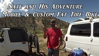 Meet Nate and His Adventure Mobile amp Custom Fat Tire Bike [upl. by Etolas]