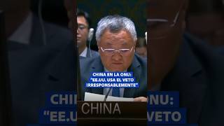 China arremete contra EEUU por vetar el alto al fuego en Gazaun eeuu palestina israel onu [upl. by Enimisaj]