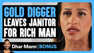 GOLD DIGGER LEAVES JANITOR For RICH MAN  Dhar Mann Bonus [upl. by Selrac]