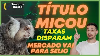 🚨 PRESSÃO CONTINUA TAXAS EM ALTA MAS TEVE TÍTULO MICANDO QUAL O TÍTULO PREFERIDO DO MERCADO [upl. by Nitsej]