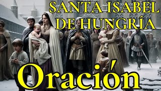 ORACIÓN A SANTA ISABEL DE HUNGRÍA [upl. by Akcirred]