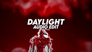 daylight  david kushner slowed「 edit audio 」 [upl. by Carbrey]