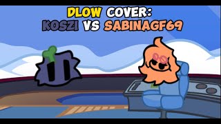 Dlow Cover Koszi vs SabinaGF69 [upl. by Mulvihill]