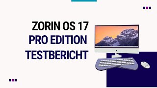 Zorin OS 17 Pro im Test  Keine Lust auf Windows 11 Hier ist Deine Alternative [upl. by Ridan948]