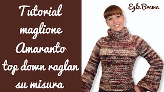 Tutorial maglione Amaranto top down raglan su misura [upl. by Nerta]