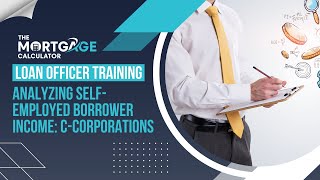 Loan Officer Training  11142024  Analyzing SelfEmployed Borrower Income CCorporations [upl. by Kreitman848]