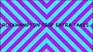 ROCKHAMPTON TRIP 2024 EXTRA TAKES [upl. by Aurthur]