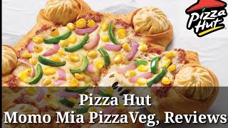 Pizza Hut Momo Mia Pizza Veg Reviews Quality Quantity Price Taste l Pizza Hut New Pizza l Momo [upl. by Lark384]