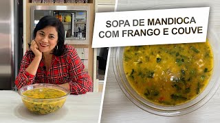 SOPA DE MANDIOCA COM FRANGO E COUVE  RECEITAS  CÉLIA REZENDE [upl. by Tennaj]