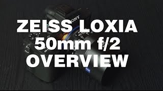 Overview of the Zeiss Loxia 50mm f2 Lens on the Sony A7II [upl. by Ynneb]