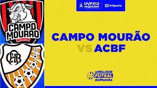 LNF mrJackbet 2023 Campo Mourão x ACBF  16ª Rodada  SUPER TERÇA [upl. by Belcher]