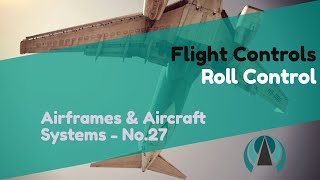 Roll Control  Flight Controls  Airframes amp Aircraft Systems 27 [upl. by Shamus]