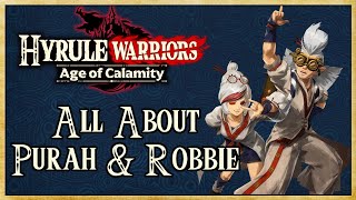 All About Purah amp Robbie FULL GUIDE  Hyrule Warriors Age of Calamity  Warriors Dojo [upl. by Nad265]