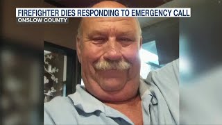 Onslow County firefighter dies after responding to emergency call [upl. by Meingolda]