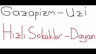 Gazapizm amp Uzi  Dayan amp Hızlı Sokaklar [upl. by Seka]