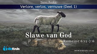 Slawe van God  Romeine 6  15  7  6 [upl. by Miyasawa522]