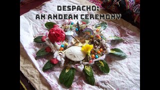 Despacho an Andean ceremony [upl. by Garnet]