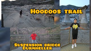 Hoodoos trail 👣 suspension bridge drumheller vlog  indian mum  winnipegale ❤️ [upl. by Treva]