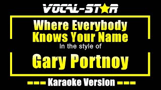 Where Everybody Knows Your Name Karaoke  Gary Portnoy Karaoke Version [upl. by Kenneth]