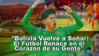 quotBolivia Impone su Ley en la Altura ¡La tarde en que el Fútbol Tocó el Cieloquot [upl. by Zed566]